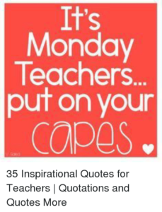 monday-teachers-put-on-your-copes-35-inspirational-quotes-for-35295118